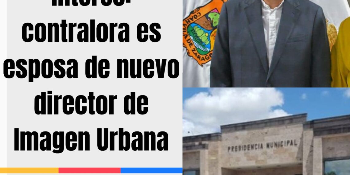 Conflicto de interés: Contralora Municipal es esposa de nuevo director de Imagen Urbana