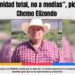 Unidad total, no a medias”, pide Chemo Elizondo